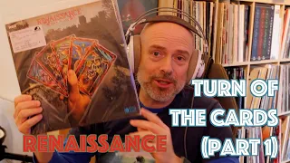 Listening to Renaissance: Turn Of The Cards (Part 1)