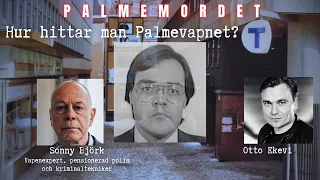 Kriminalteknikern Sonny Björk om Christer A, Stig Engström och Palme-vapnet | Palmemordet