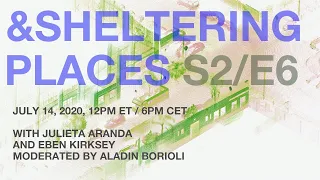 Sheltering Places Season 02 Episode 06. July 14, 2020