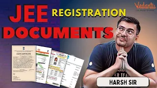 JEE 2024: Documents for JEE Main Registration | Form fill-up documents for JEE | Harsh sir
