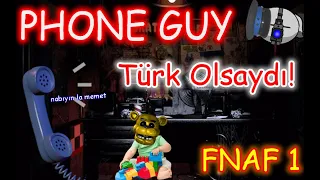 PHONE GUY TÜRK OLSAYDI ? (Five Night At Freddy's 1) (Komik Montaj)