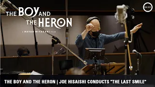 THE BOY AND THE HERON | Joe Hisaishi Conducts "The Last Smile"