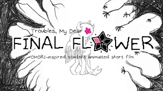 Troubles, My Dear - Final Flower (Student Short Film) [inspired by OMORI]