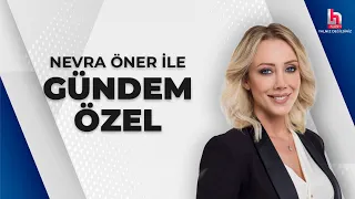 Nevra Öner ile Gündem Özel (2 Mart 2024)