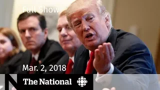 The National for Friday March 2nd, 2018 - Trump on Trade, Brexit, Oscars