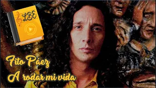 Fito Páez - A rodar mi vida [ letras | lyrics ]