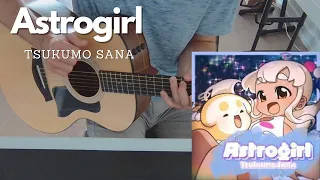 Astrogirl - Tsukumo Sana Fingerstyle Guitar Cover