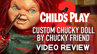 CHUCKY CUSTOM DOLL, CHILD'S PLAY 2 by Chucky Friend - VIDEO REVIEW (English)