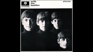 The Beatles - With The Beatles - Full Album Remastered 2009 UNPUBLISHED Version