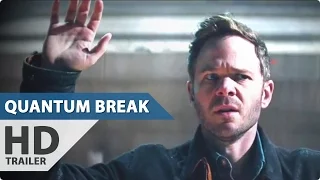 QUANTUM BREAK Live-Action Trailer (2016)