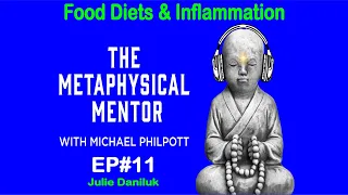 EP#11 Food Diets & Inflammation with Nutrition expert Julie Daniluk The Metaphysical Mentor Podcast