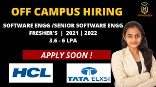 HCL | TATA ELXSI  Off-Campus Hiring 2021 & 2022 | Salary 3.6 - 6 LPA | Apply Now