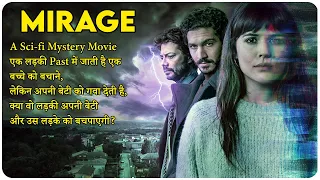 Mirage (Sci-fi/Mystery) - 2018 Story Explain In Hindi