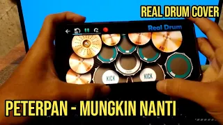 PETERPAN - MUNGKIN NANTI | REAL DRUM COVER