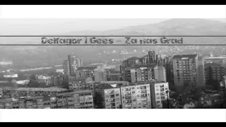 Delfagor i Gees - Za nas grad (boom bap rmx) 2016