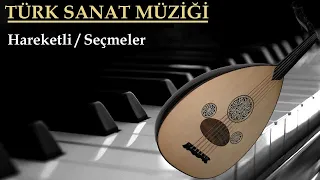 Türk Sanat Müziği Şarkıları (Hareketli Seçmeler) 1 saat Kesintisiz