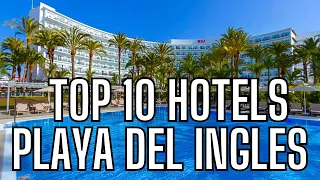 TOP 10 HOTELS IN PLAYA DEL INGLES, GRAN CANARIA, SPAIN