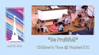 "Be Fruitful!" | Children's Time @NaplesUCC - 04/28/2024