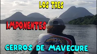 CERROS DE MAVECURE,  Toda una travesía para llegar....