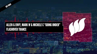 Allen & Envy, Mark W & Michele C - Going Under [Extended] OUT NOW