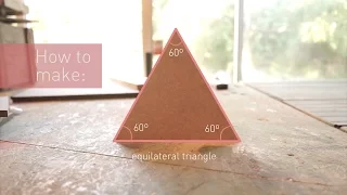 How to make a Equilateral triangle on the table saw
