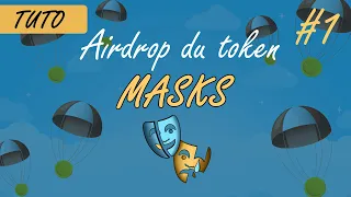 #1 - MASKS AIRDROP TUTO : présentation du projet