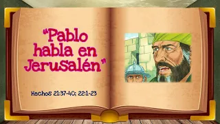 "Pablo habla en Jerusalén" Hechos 21:37-40; 22:1-23 Una historia Bíblica para antes de dormir