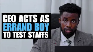 Ceo Acts As Errand Boy To Test Staffs | Moci Studios