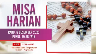 MISA HARIAN - RABU, 6 DESEMBER 2023 | PUKUL 06.00 WIB