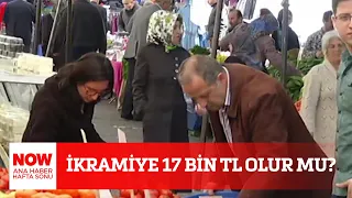 İkramiye 17 bin TL olur mu? 28 Nisan 2024 Gülbin Tosun ile NOW Ana Haber Hafta Sonu