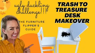 Trash to Treasure Desk Makeover | Ugly Duckling Challenge