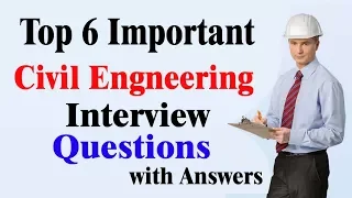 Top 6 Important Civil Engineering Interview Question with answers