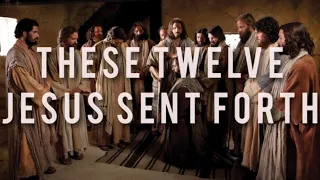 New Testament, Matthew 9-10; Mark 5; Luke 9, These Twelve Jesus Sent Forth, Come Follow Me