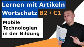 Wortschatz lernen und Prüfungsvorbereitung mit Artikeln - mobile Technologien in der Bildung - B2/C1