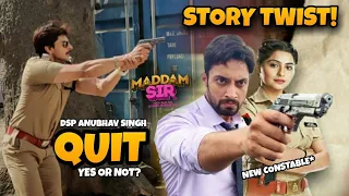 DSP Anubhav Quit Maddam Sir? - New Story Twist - Maddam Sir - SabTv