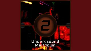 Underground Meltdown