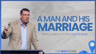 North Campus | A Man And His Marriage | Connor Bales | Prestonwood Baptist Church