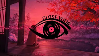 Felix Jaehn, VIZE - Close Your Eyes (WiT_kowski x ReCharged Bootleg)