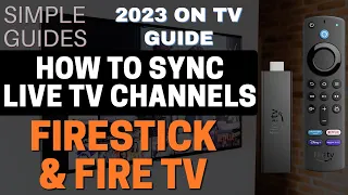 HOW to SYNC LIVE TV CHANNELS on FIRESTICK or FIRE TV GUIDE! 2023!