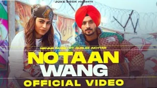 notaan Wang : nirvair Pannu | guriaz akhtar | official video | mista baaz| mahi Sharma | juke dock