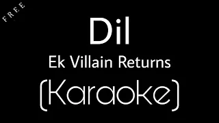 Dil Karaoke | Ek Villain Returns | Maine Tera Naam Dil Rakh Diya Karaoke | Karaoke Factory | Anil