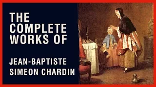 The Complete Works of Jean-Baptiste-Simeon Chardin