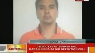 BT: Cedric Lee at Zimmer Raz, dadalhin na sa NBI detention cell