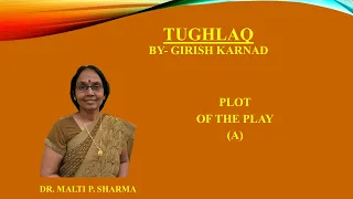 TUGHLAQ By- GIRISH KARNAD (Plot overview-1) B.A. Part-III (Paper-1)