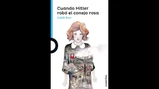 JUDITH KERR " Cuando Hitler robó el conejo rosa." CAPS 1,2 Y 3.