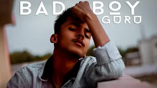 BAD BOY || BY GURU