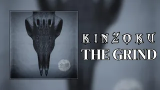 Kinzoku - The Grind [Official Audio]