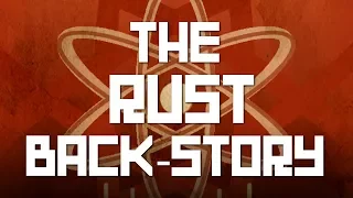 The Rust back-story | A Rust lore documentary | Shadowfrax