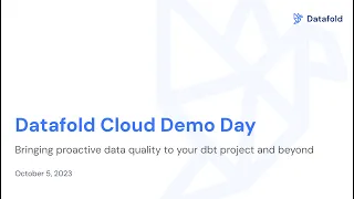 Datafold Cloud Demo Day - Oct. 5, 2023