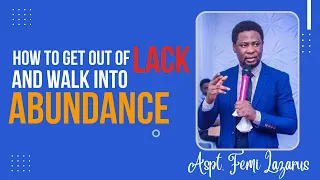 HOW TO GET OUT OF LACK AND WALK IN ABUNDANCE | APST. FEMI LAZARUS  #abundance #prosperity #wealth